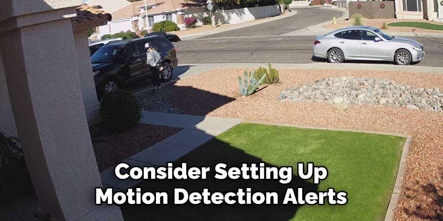  Consider Setting Up Motion Detection Alerts