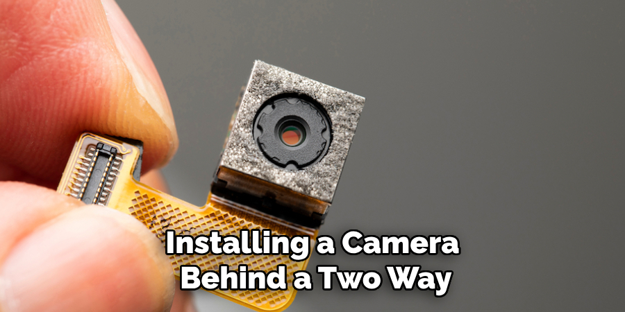 Installing a Camera Behind a Two Way