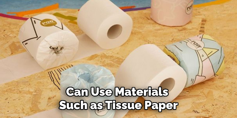 Can Use Materials Such as Tissue Paper