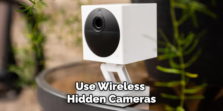 Use Wireless Hidden Cameras