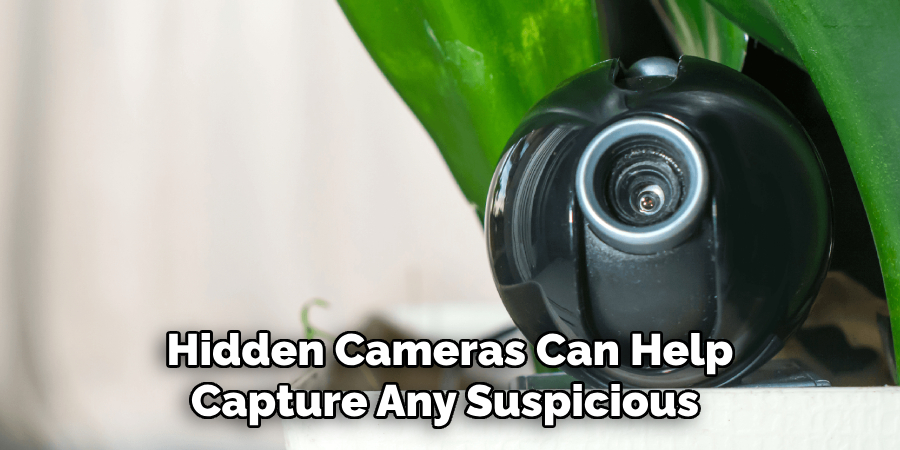 Hidden Cameras Can Help Capture Any Suspicious 