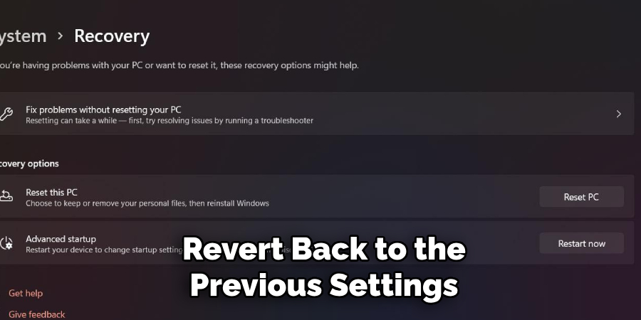  Revert Back to the Previous Settings