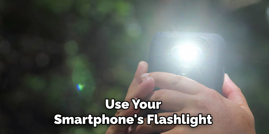 Use Your Smartphone's Flashlight 