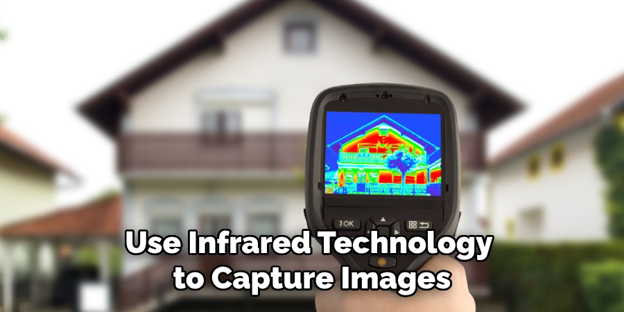 Use Infrared Technology to Capture Images