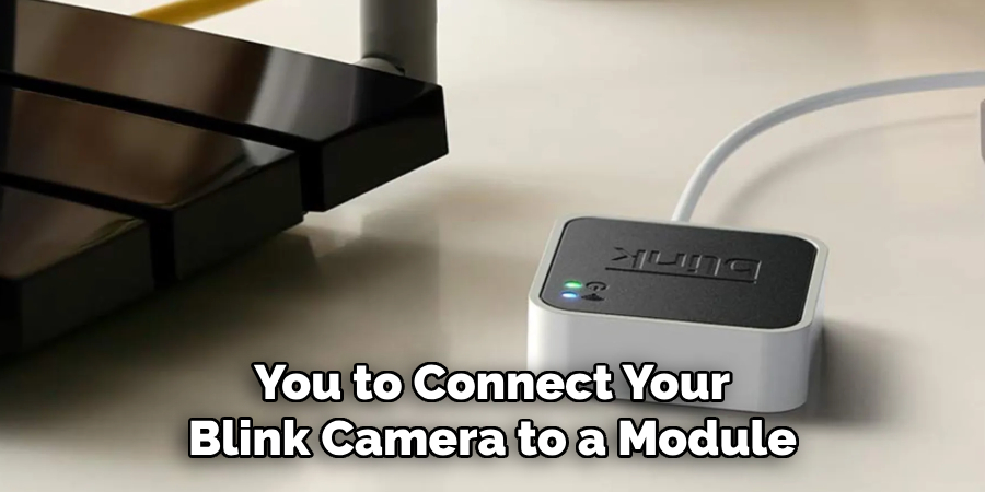 You to Connect Your Blink Camera to a Module