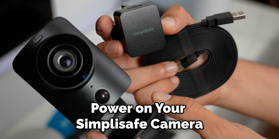 Power on Your Simplisafe Camera