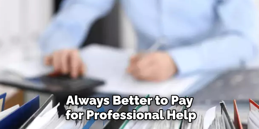 Always Better to Pay for Professional Help