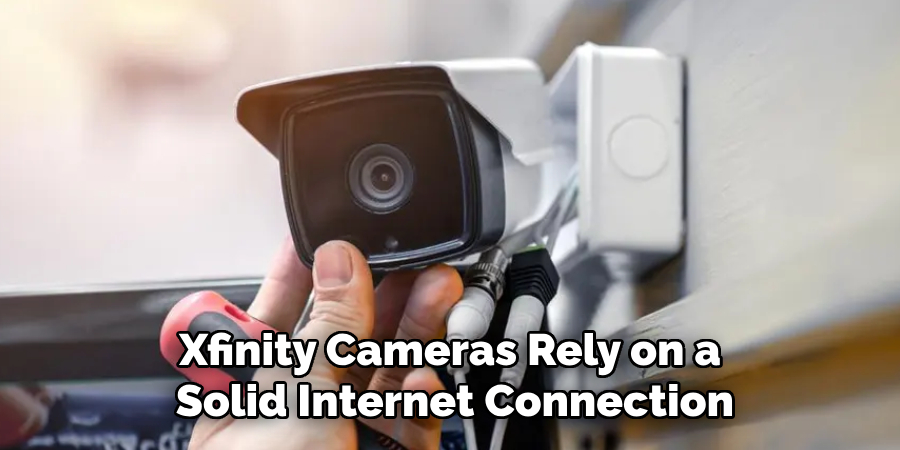 Xfinity Cameras Rely on a Solid Internet Connection