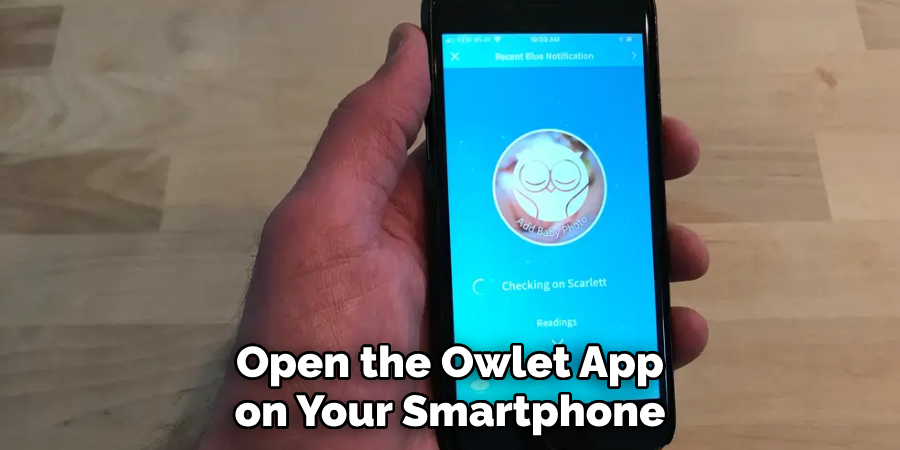 Open the Owlet App on Your Smartphone
