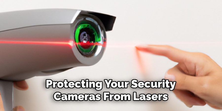 Protecting Your Security Cameras From Lasers