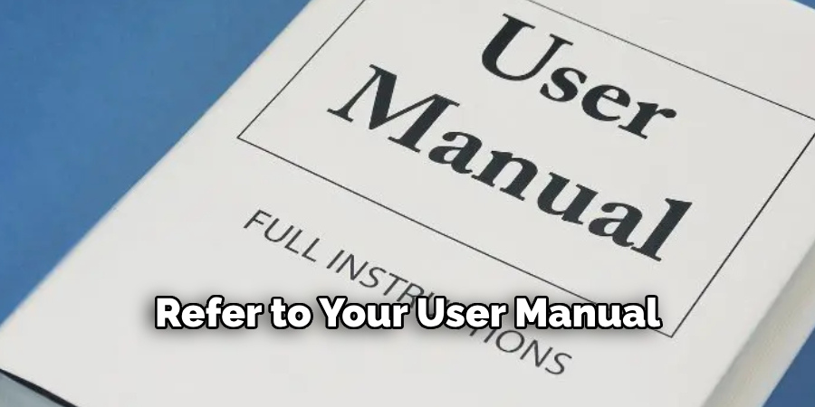 Refer to Your User Manual