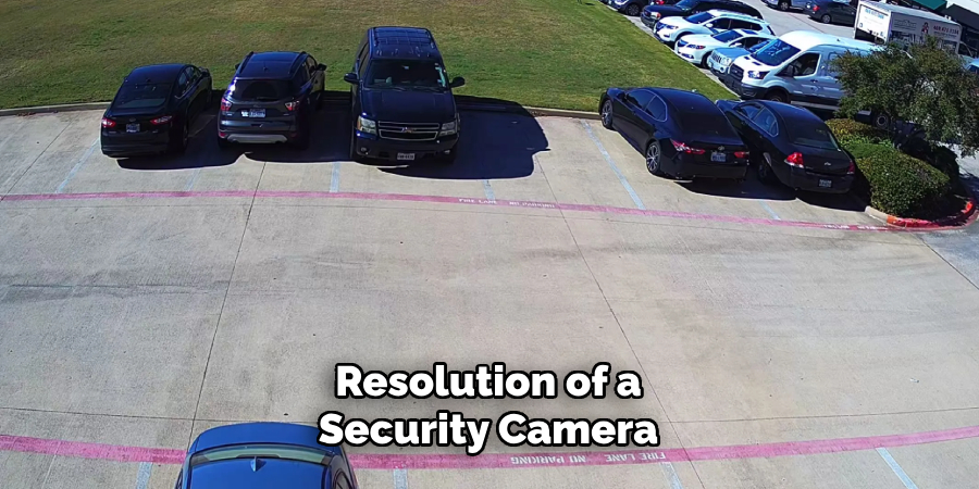 Resolution of a Security Camera