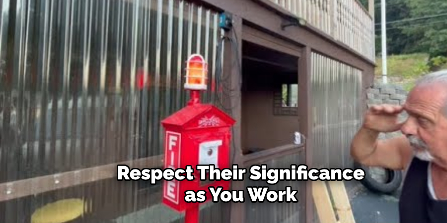 Respect Their Significance as You Work