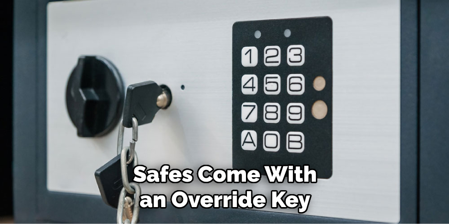 Safes Come With an Override Key