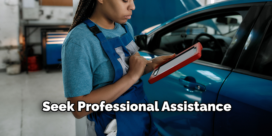 Seek Professional Assistance 