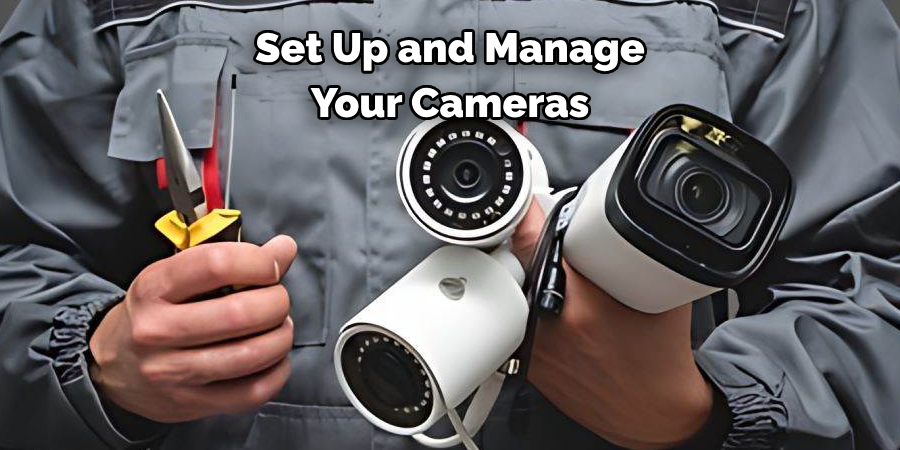 Set Up and Manage 
Your Cameras