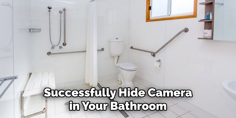 Successfully Hide Camera in Your Bathroom