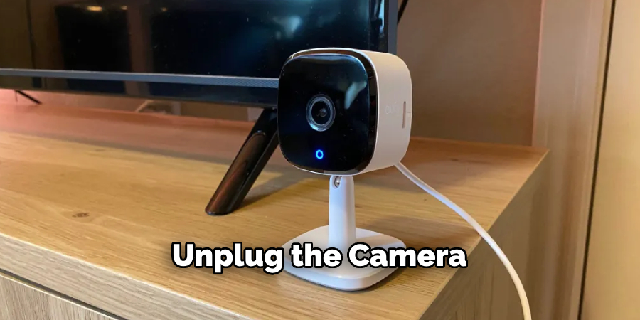 Unplug the Camera