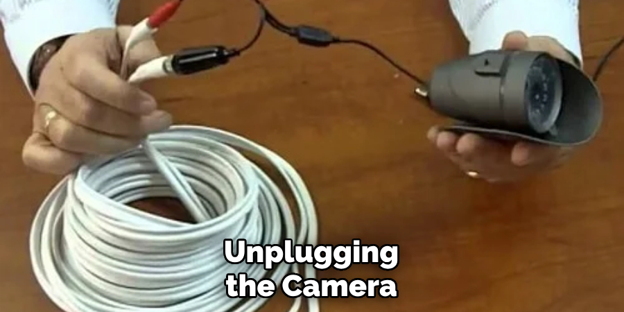 Unplugging the Camera
