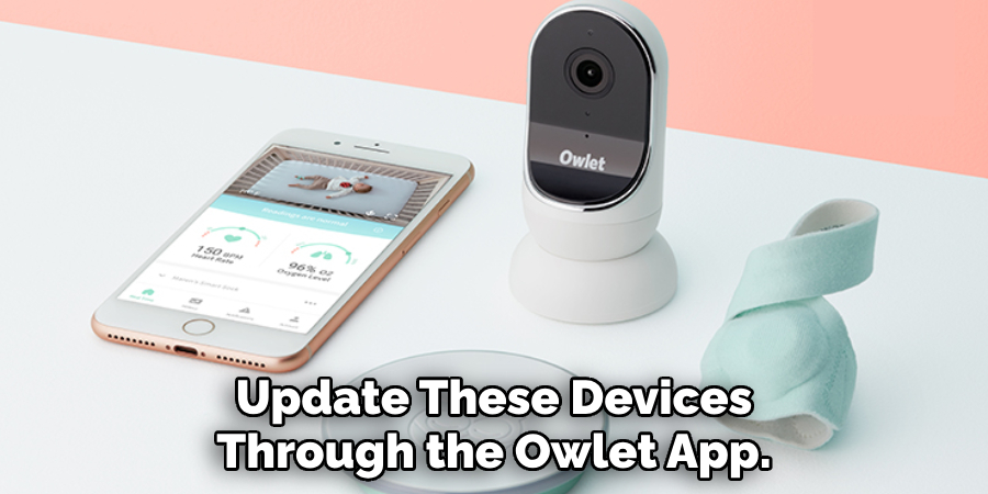 Update These Devices Through the Owlet App.