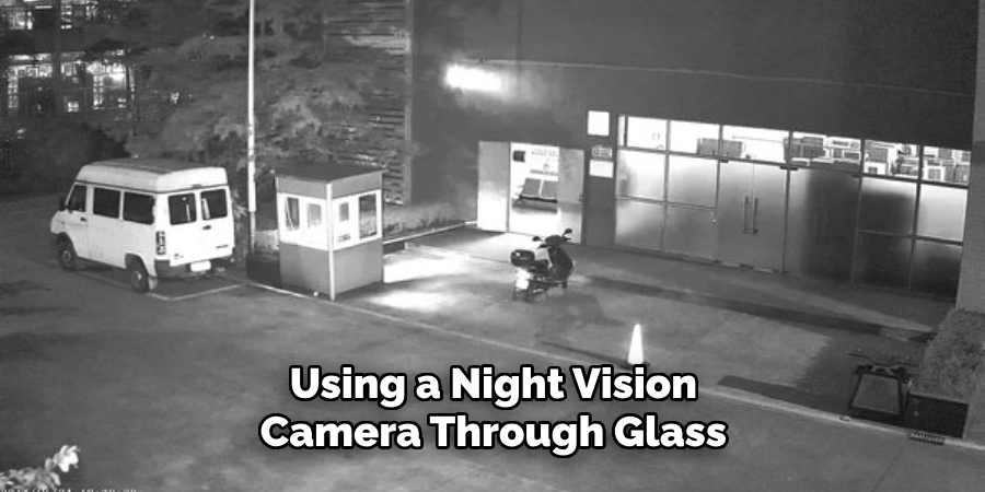 Using a Night Vision Camera Through Glass