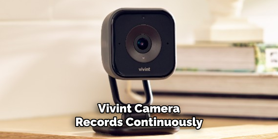 Vivint Camera Records Continuously