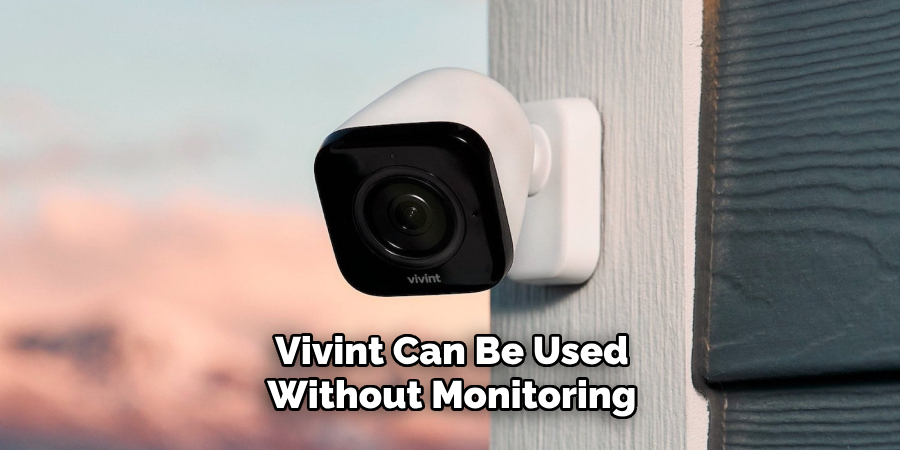 Vivint Can Be Used Without Monitoring