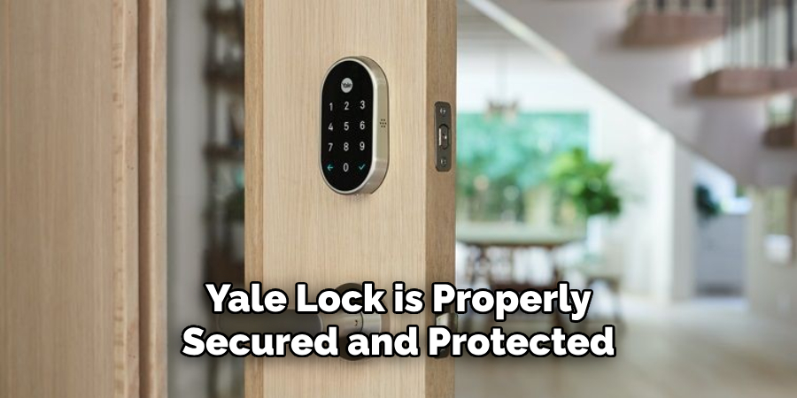 Yale Lock is Properly Secured and Protected