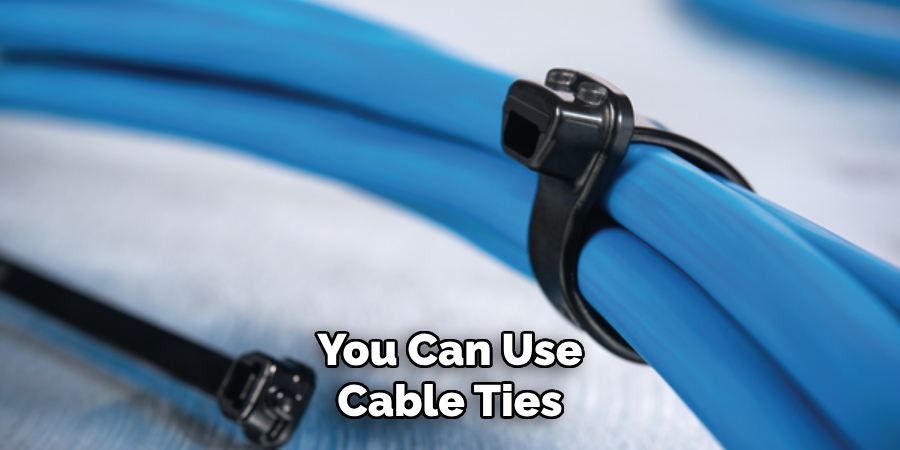 You Can Use Cable Ties