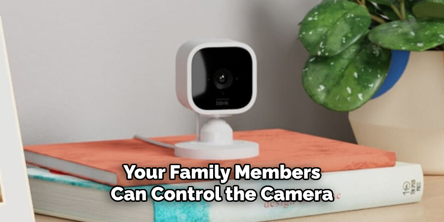 Your Family Members Can Control the Camera