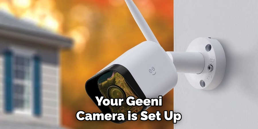 Your Geeni Camera is Set Up