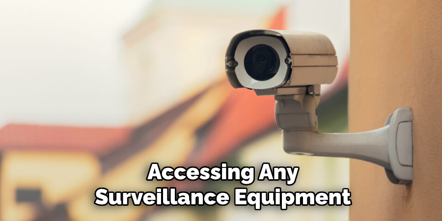 Accessing Any Surveillance Equipment