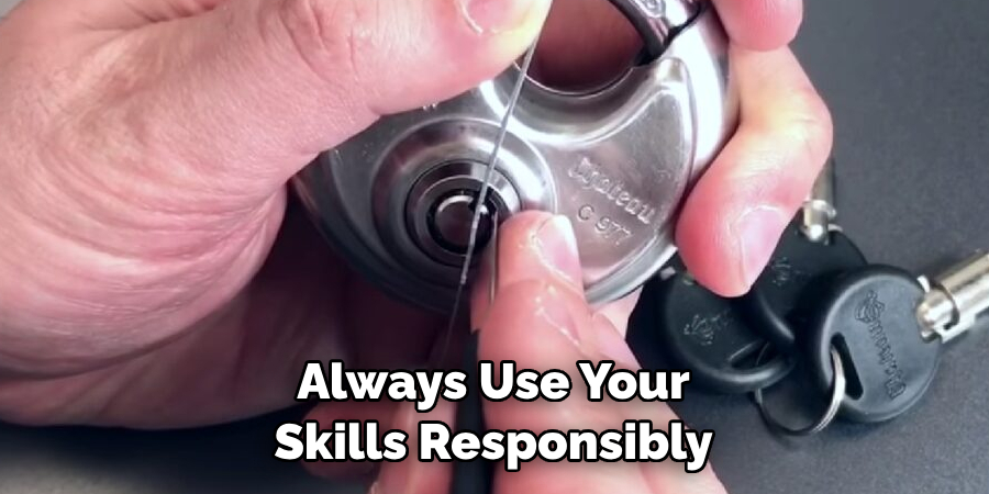 Always Use Your Skills Responsibly 
