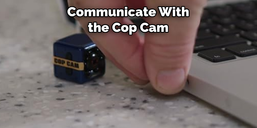 Communicate With the Cop Cam