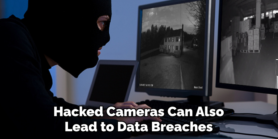 Hacked Cameras Can Also Lead to Data Breaches