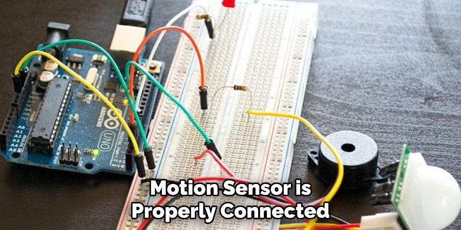 Motion Sensor is Properly Connected