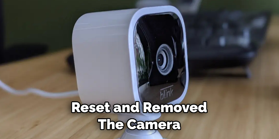 Reset and Removed The Camera