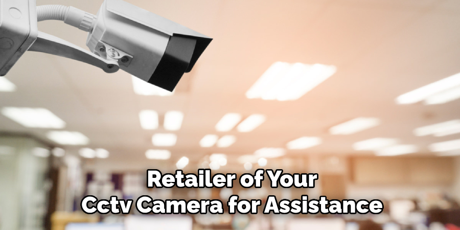 Retailer of Your Cctv Camera for Assistance