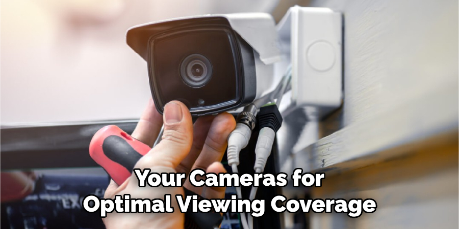 Your Cameras for Optimal Viewing Coverage