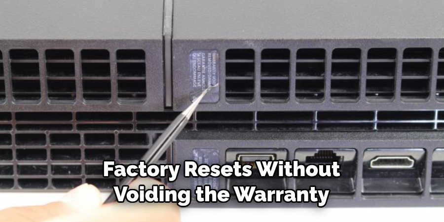 Factory Resets Without Voiding the Warranty