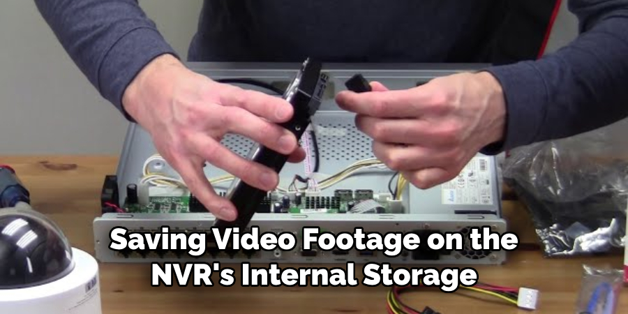 Saving Video Footage on the Nvr's Internal Storage