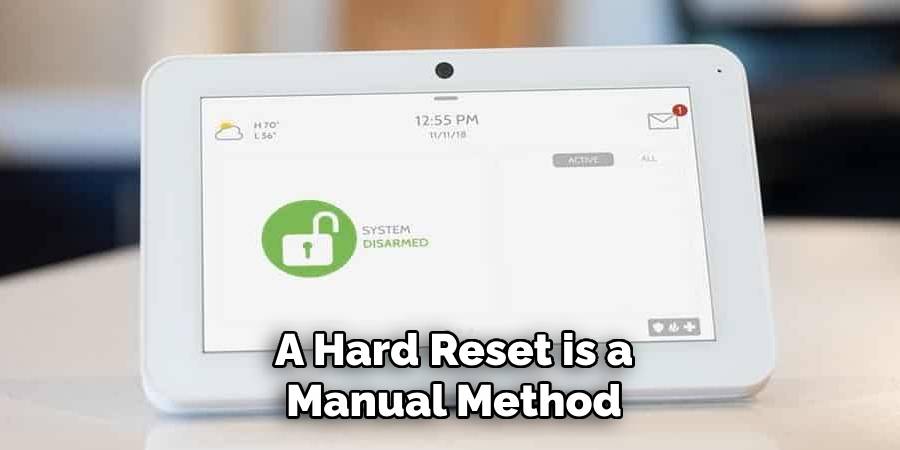 A Hard Reset is a Manual Method