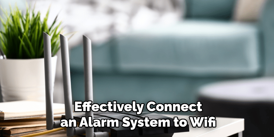 Effectively Connect an Alarm System to Wifi