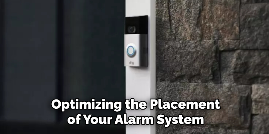 Optimizing the Placement of Your Alarm System