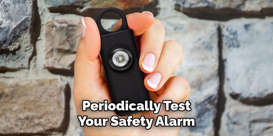 Periodically Test Your Safety Alarm