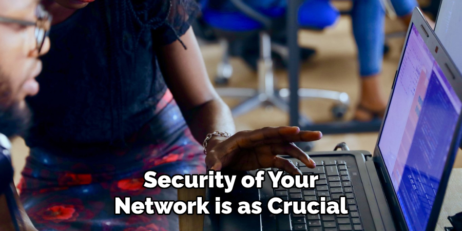 Security of Your Network is as Crucial