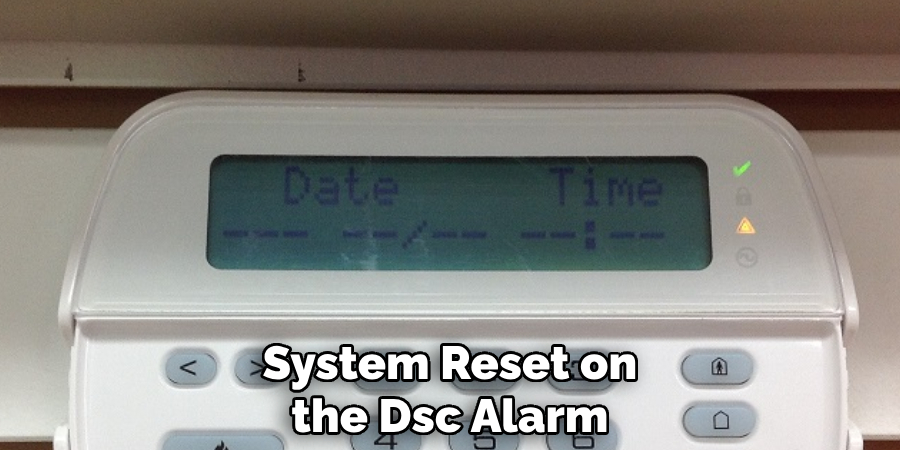 System Reset on the Dsc Alarm