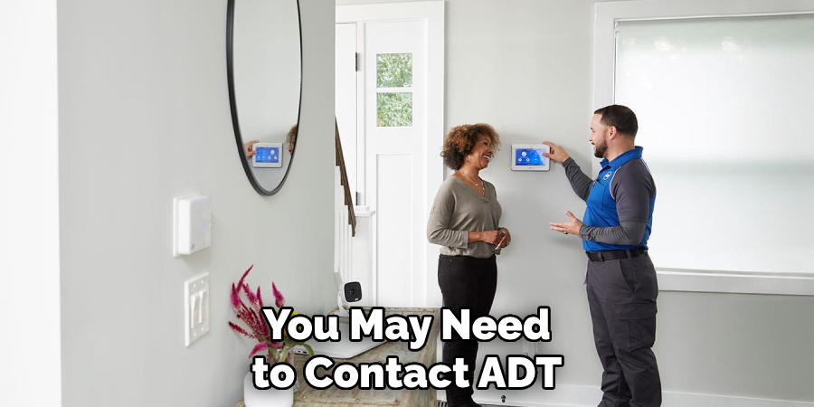 You May Need to Contact ADT