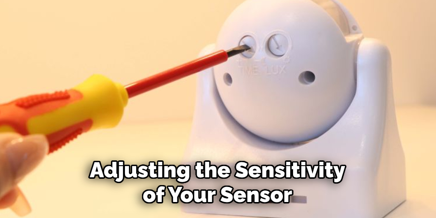 Adjusting the Sensitivity of Your Sensor