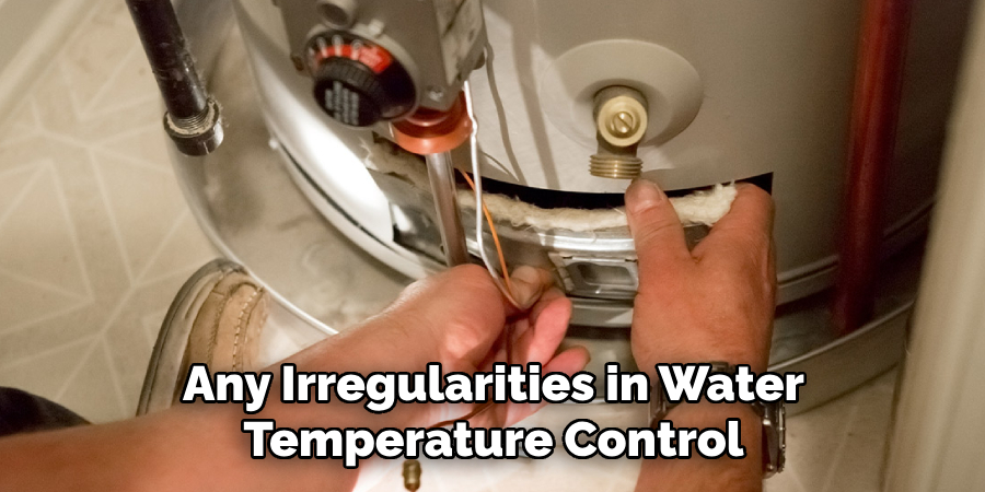 Any Irregularities in Water Temperature Control